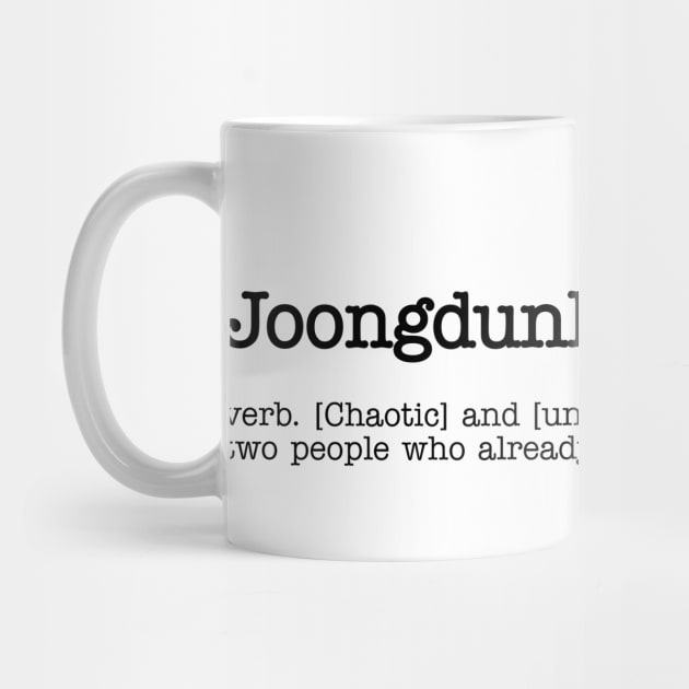 Joongdunking black print version 2 by globalrainbowengineers 